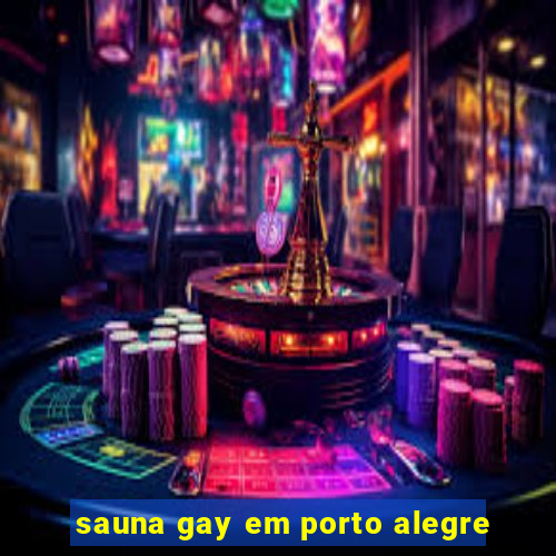 sauna gay em porto alegre